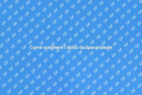 L'abito da sposa perfetto per te