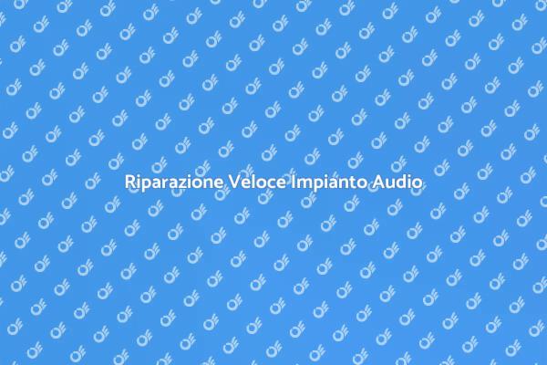 Ripristina il Tuo Impianto Audio Oggi!