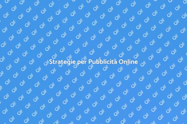 Pubblicità Online: Strategie Vincenti