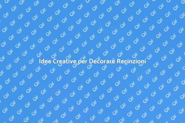 Migliora le Tue Recinzioni con Stile