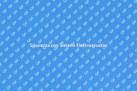 Sistemi di Segnalazione Elettroacustica