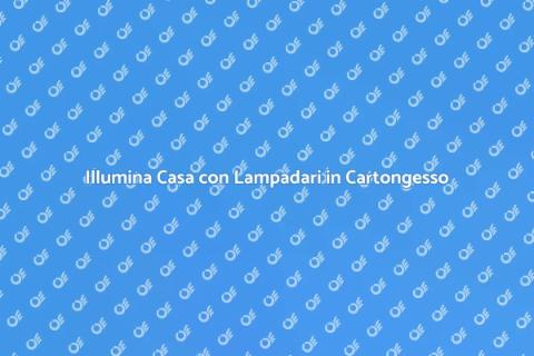 Lampadari in Cartongesso: Illumina Stile