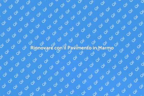 Rifare il Pavimento in Marmo