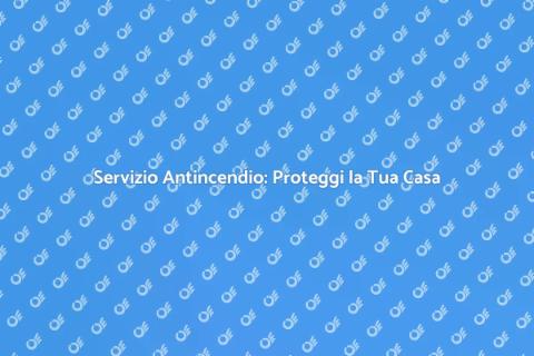 Ispezione Antincendio: Sicurezza Prima