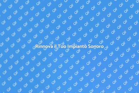 Sostituire un Impianto Sonoro