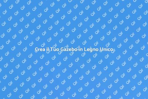 Gazebo in Legno Personalizzato