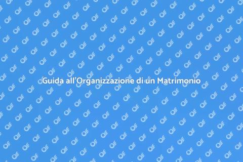 Organizzare un Matrimonio da Sogno