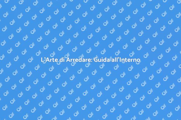 Arredamento: La Magia dell'Arredatore