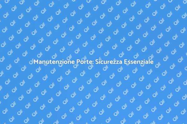 Riparazione Porte: Proteggi la Tua Casa