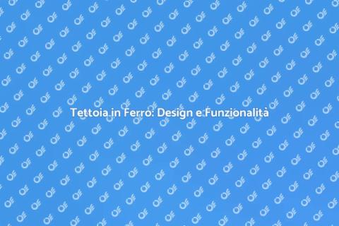 Costruzione Tettoia in Ferro Funzionale