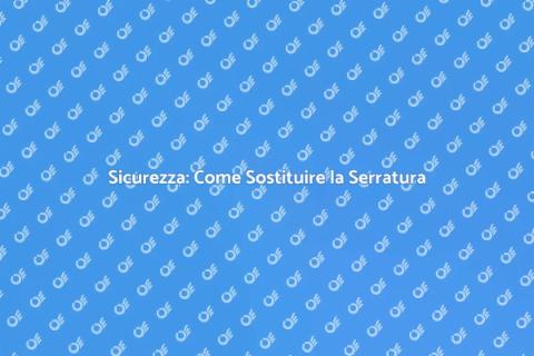 Sostituire la Chiave Serratura Sicura