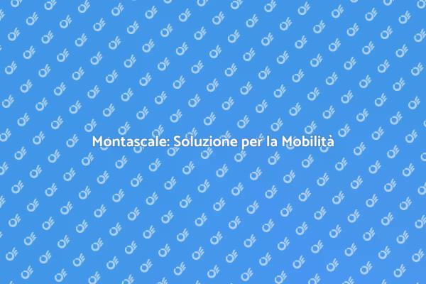 Montascale: migliorare la tua casa