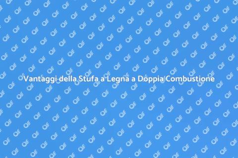 Stufa a Legna a Doppia Combustione