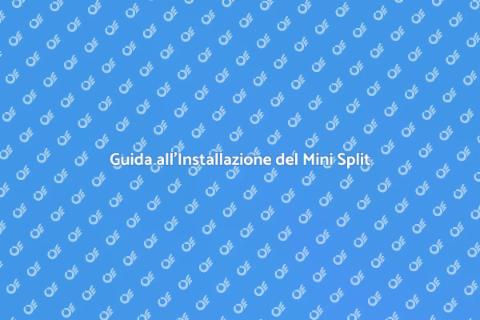 Installare un Condizionatore Mini Split