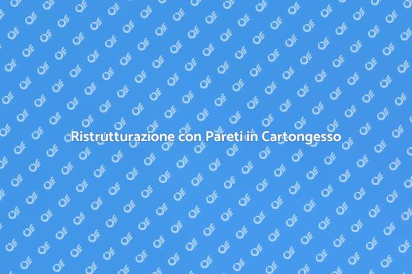 Ristruttura con Pareti in Cartongesso