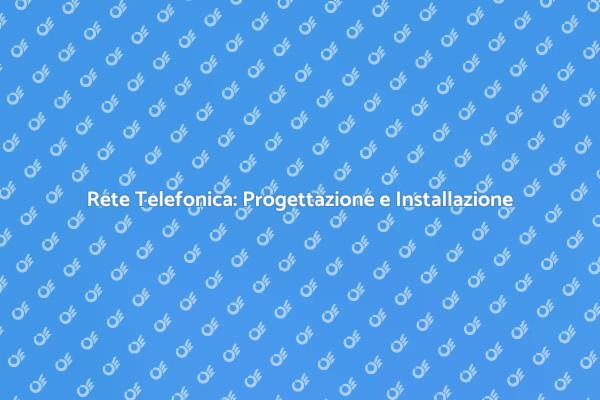 Come Progettare una Rete Telefonica