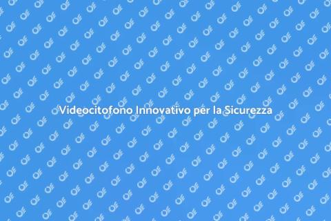 Videocitofono Smart: Sicurezza Domestica