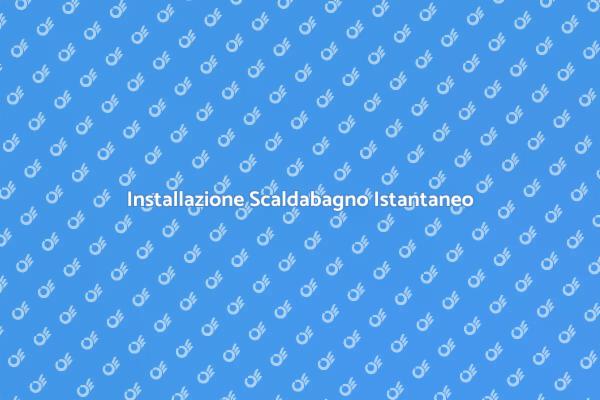 Scaldabagno Senza Serbatoio: Come Fare
