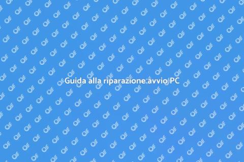 Riparazione problemi di avvio PC
