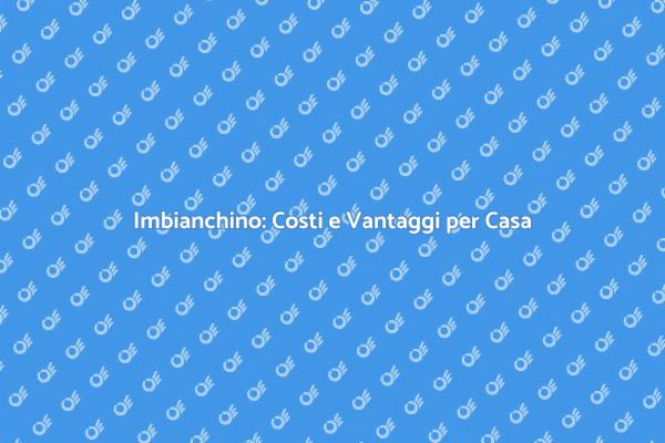 Vantaggi e Costi dell'Imbianchino