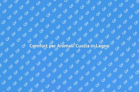 Cuccia in Legno per Animali Felici