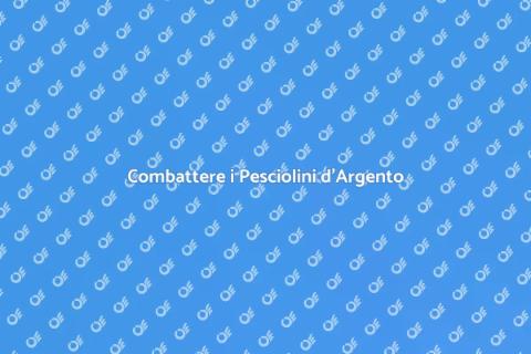 Disinfestazione Pesciolini d'Argento