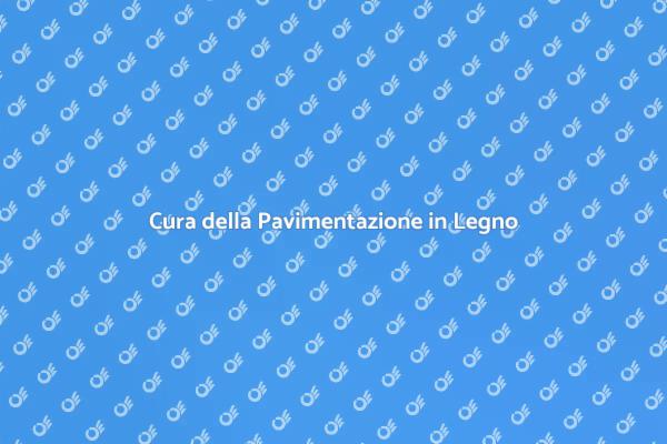 Bellezza e Manutenzione del Legno