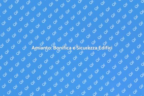 Bonifica Amianto Edifici Sicuri