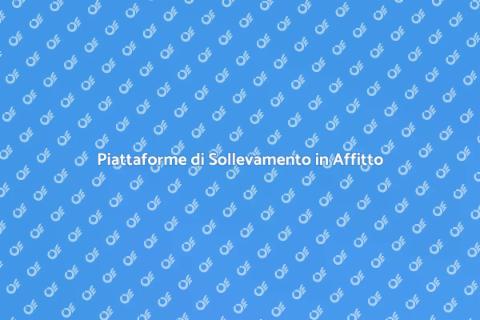 Affitto Piattaforme di Sollevamento