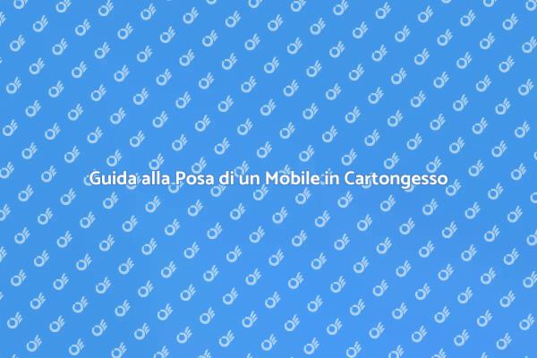 Come Posa un Mobile in Cartongesso