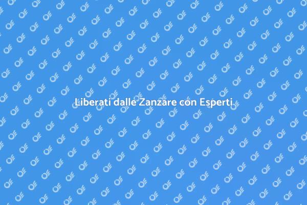Esperti in Disinfestazione Zanzare