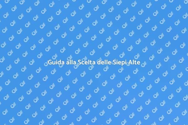 Scegliere Siepi Ad Alto Fusto