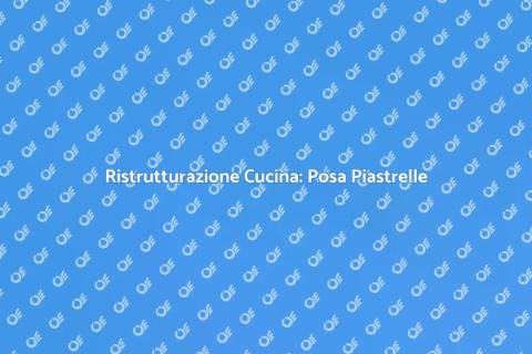 Posare Piastrelle in Cucina: Guida