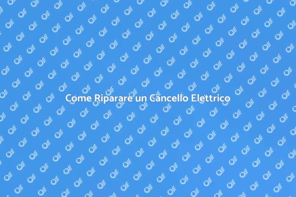 Riparazione Cancello Elettrico Facile