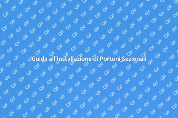 Installazione Facile di Portoni Sezionali