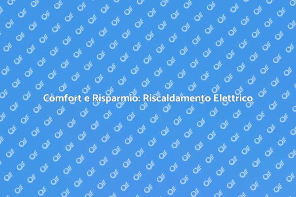 Guida all'Installazione del Riscaldamento Elettrico