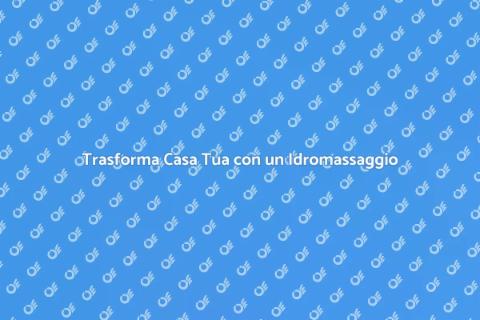 Costruzione Idromassaggio per il Benessere
