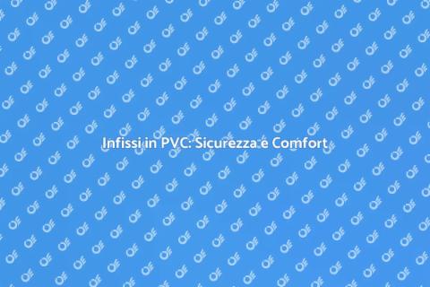 Garanzia Totale Infissi in PVC