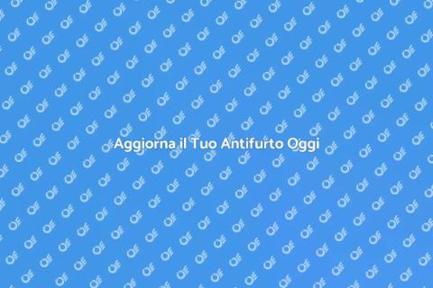 Sostituzione Antifurto: Sicurezza Prima