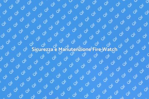 Manutenzione Service Fire Watch Essenziale