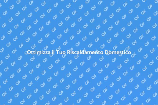Migliora il Comfort con il Riscaldamento