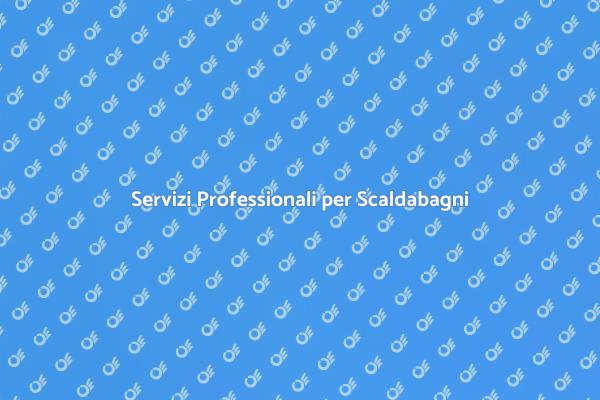 Ripara il Tuo Scaldabagno Subito!