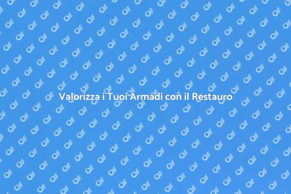 Ristrutturare Armadi: Antico e Moderno