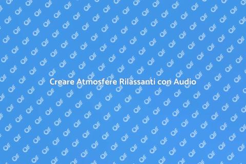 Taratura audio per un'atmosfera serena
