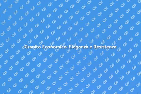 Ripiani in Granito: Scelta Intelligente
