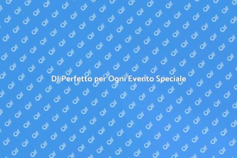 Assumere un DJ per una Festa Speciale