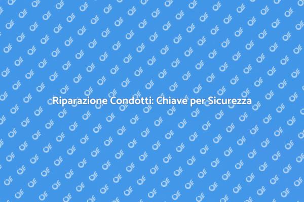 Riparare i Condotti per la Tua Casa