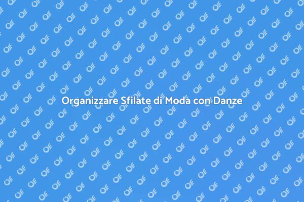 Sfilate di Moda: Arte e Danza Insieme