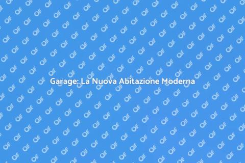 Trasformare Garage in Abitazione