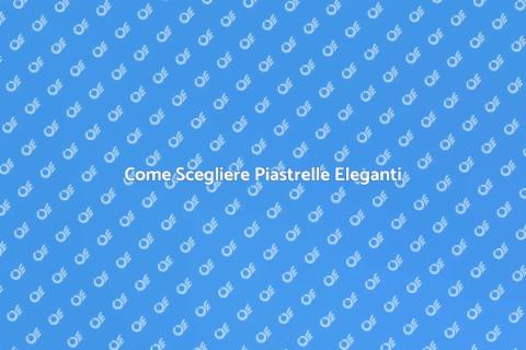 Piastrelle Cucina Eleganti: Guida SEO